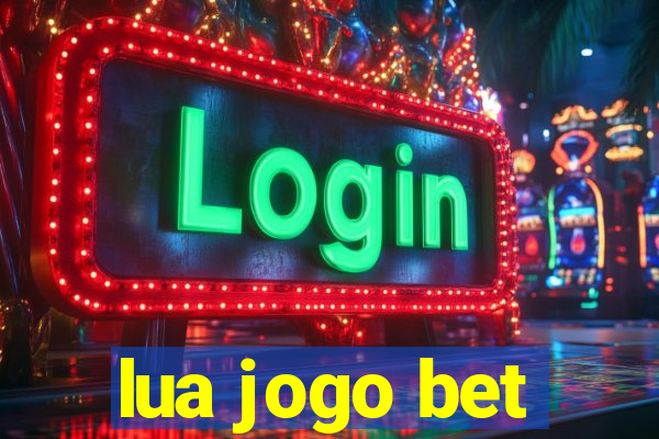 lua jogo bet